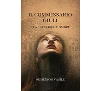 IL COMMISSARIO GIULI e la setta delle ombre: gialli e thriller