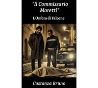 Il Commissario Moretti: L'Ombra di Falcone