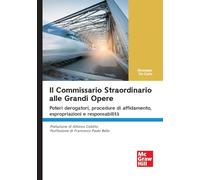 Il commissario straordinario alle grandi opere. Poteri derogatori, procedure di affidamento, espropriazioni e responsabilità