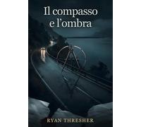 Il compasso e l'ombra