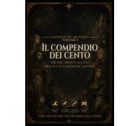 Il Compendio dei Cento: 100 NPC pronti all’uso per Dungeon Master e campagne fantasy
