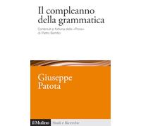 Il compleanno della grammatica. Contenuti e fortuna delle «Prose» di Pietro Bembo