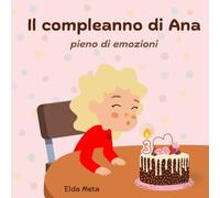 Il compleanno di Ana: Una storia sulla pazienza e le grandi emozioni