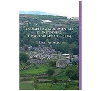 Il Complesso Monumentale Di Baitokaike (Hoson Sulaiman - Siria)