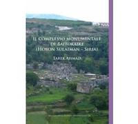 Il Complesso Monumentale Di Baitokaike (Hoson Sulaiman - Siria)