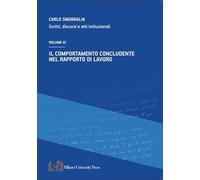 Il comportamento concludente nel rapporto di lavoro. Scritti, discorsi e atti istituzionali (Vol. 3)