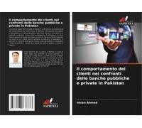 Il Comportamento Dei Clienti Nei Confronti Delle Banche Pubbliche E Private In Pakistan