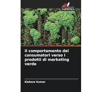 Il comportamento dei consumatori verso i prodotti di marketing verde