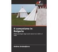 Il comunismo in Bulgaria: Effetti psicologici degli eventi storici tra il 1944 e il 1989