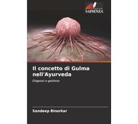 Il concetto di Gulma nell'Ayurveda: Diagnosi e gestione