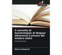 Il Concetto Di Kunstreligion Di Wagner Attraverso Il Prisma Del Mistero Inizio