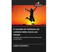 Il concetto di resilienza nel contesto della ricerca sul trauma