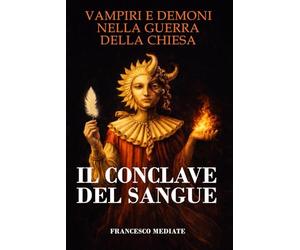 Il Conclave del Sangue: Vampiri e demoni nella guerra della Chiesa