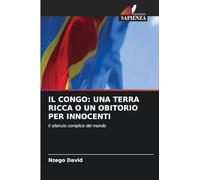Il Congo: Una Terra Ricca O Un Obitorio Per Innocenti