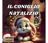 Il Coniglio Natalizio: L'Avventura di Bianchino