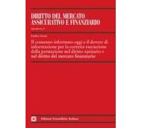 Il Consenso Informato Oggi E Il Dovere Di Informazione Per La Corretta Esecuzione Della Prestazione Nel Diritto Sanitario E Nel Diritto Del Mercato Finanziario