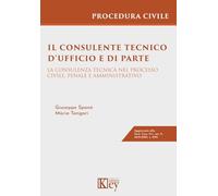 Il consulente tecnico d'ufficio e di parte. La consulenza tecnica nel processo civile, penale e amministrativo