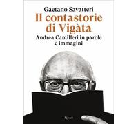Il contastorie di Vigàta: Andrea Camilleri in parole e immagini - Gaetano Savatteri - Rizzoli - ebook (ePub) - Livre