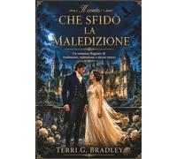 Il conte che sfidò la maledizione: Un romanzo Regency di tradimento, redenzione e amore eterno