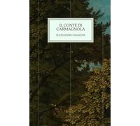 Il Conte di Carmagnola di Alessandro Manzoni | Testo Originale dell’Opera: Letteratura, cultura, memoria del patrimonio Italiano. Per scuole, Licei e Ist. magistrali