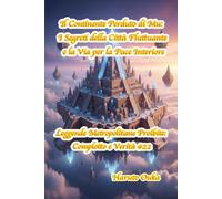 Il Continente Perduto di Mu: I Segreti della Città Fluttuante e la Via per la Pace Interiore