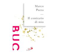 Il contrario di mio. Sfumature randagie sul Padre nostro