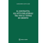 Il contratto, gli atti unilaterali tra vivi e i titoli di credito