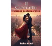 Il Contratto (Romance Contemporaneo Storia d'amore Billionaire Romance lui ricco CEO tensione sessuale passione proibita): romanzo con contratto e regole: lui miliardario lei indipendente
