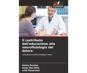 Il contributo dell'educazione alla neurofisiologia del dolore: nella gestione della lombalgia cronica