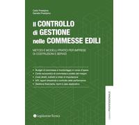 Il controllo di gestione nelle commesse edili. Metodi e modelli pratici per imprese di costruzioni e servizi