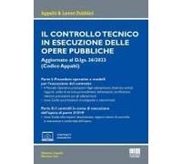 Il Controllo Tecnico In Esecuzione Delle Opere Pubbliche. Aggiornato Al D.Lgs. 36/2023 (Codice Appalti)