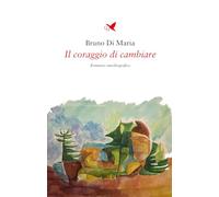 Il coraggio di cambiare