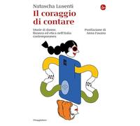 Il coraggio di contare. Storie di donne, finanza ed etica nell'Italia contemporanea