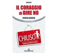 Il Coraggio Di Dire No. Senza Paura