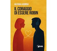 Il coraggio di essere Robin