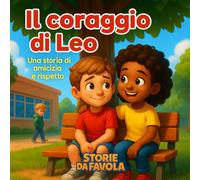 Il coraggio di Leo: Una storia di amicizia e rispetto