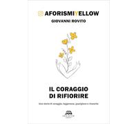 Il coraggio di rifiorire