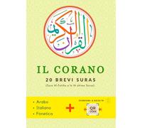 Il Corano: 20 Sure Corte in Arabo, Italiano, Trascrizione Fonetica + Codici QR Audio | Perfetto per Bambini e Principianti