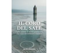 Il Coro Del Sale: Dalle Saline, il Vento Porta Voci che non Dovrebbero Esistere