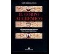 Il Corpo Alchemico. Le Tradizioni Dei Siddha Nell'india Medievale