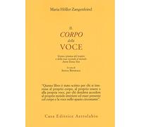 Il corpo della voce. Teoria e pratica del respiro e della voce secondo il metodo Atem-Tonus-Ton