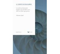 Il corpo in equilibrio. La medicina funzionale integrata