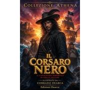 Il Corsaro Nero: Edizione illustrata di pregio della Collezione Athena