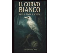 Il corvo bianco: dove il tempo si spezza