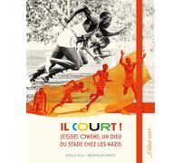 Il court ! Un dieu du stade chez les nazis - Jesse Owens - Cécile Alix - Elan Vert Eds - broché - Roman junior