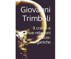 Il cranio e sue relazioni socio-organiche
