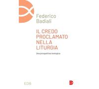 Il Credo proclamato nella liturgia. Una prospettiva teologica
