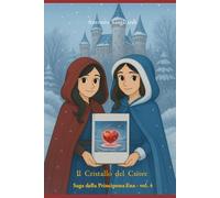 Il Cristallo del Cuore: Saga della Principessa Ena - vol. 4