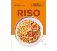 Il Cucchiaio d'Argento. Riso. 100 ricette per volersi bene. Ediz. a colori
