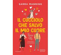 Il cucciolo che salvò il mio cuore. Rescue Me - Sarra Manning - Newton Compton Editori - ebook (ePub) - Livre